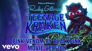 Pink Venom (Movie Version) - BLACKPINK from Ruby Gillman, Teenage Kraken Song