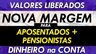 VALORES LIBERADOS - Aposentados VEM AÍ Novo AUMENTO Margem PARA Aposentados NOVA MARGEM Consignado!