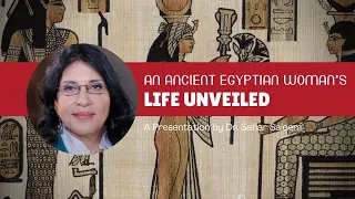 Ancient Egyptian Woman's Life Unveiled: A Presentation by Dr. Sahar Saleem
