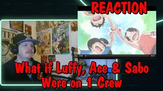 What If Luffy, Ace & Sabo Were On 1 Crew REACTION