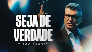 Seja de Verdade | Tiago Brunet