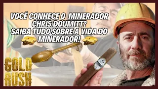 Você conhecer o minerador de Febre do Ouro Chris Doumitt?