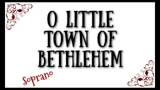 O Little Town of Bethlehem -  Soprano Part | Christmas Carol 🎄