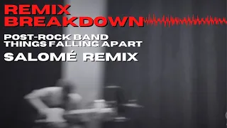 Ableton Remix Breakdown: "Salomé " by post-rock band Things Falling Apart