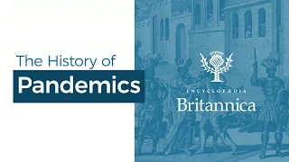 The History of Pandemics | Encyclopaedia Britannica