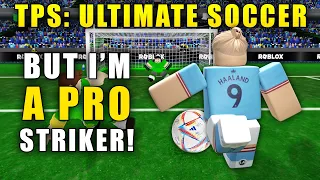 TPS Ultimate Soccer But I'm a PRO STRIKER! | Roblox Soccer