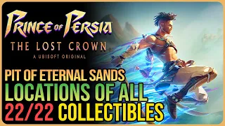 Pit of Eternal Sands All Collectibles – Prince of Persia The Lost Crown