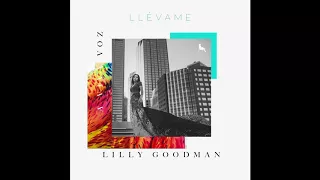 Llévame - A Viva Voz - Lilly Goodman (Video Oficial)