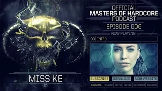 Miss K8 - Masters of Hardcore Podcast 006