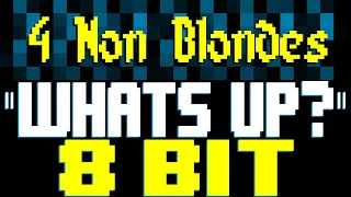 What's Up? (2023) [8 Bit Tribute to 4 Non Blondes] - 8 Bit Universe