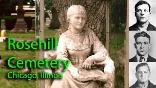 Rosehill Cemetery, Chicago, IL - Those Forgotten, and some Famous and Infamous