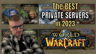 My TOP 3 BEST World of Warcraft Private Servers in 2023