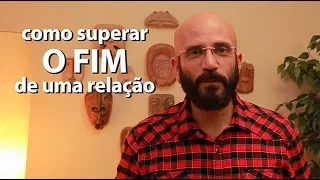 Como superar o fim de uma relação | Marcos Lacerda