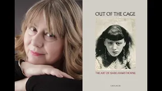 Out of the Cage: the Art of Isabel Rawsthorne, with Carol Jacobi