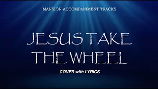 "Jesus Take The Wheel" Carrie Underwood Cover with Lyrics