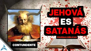 JEHOVÁ es SATANÁS | La BIBLIA lo dice