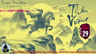 Thần Ấn Vương Tọa - Tập 29 ( Sửa lỗi ) - MC Phi Tùng diễn đọc