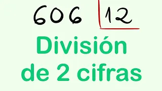 Divisiones resueltas de 2 cifras EJEMPLO : 606 entre 12