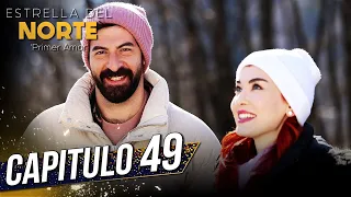 Estrella Del Norte Primer Amor | Capitulo 49 | Kuzey Yıldızı İlk Aşk (SUBTITULO ESPAÑOL)