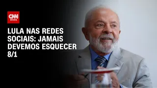 Lula nas redes sociais: Jamais devemos esquecer 8/1 | CNN PRIME TIME