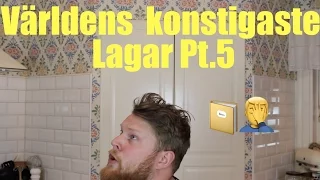 VÄRLDENS KONSTIGASTE LAGAR Pt.5