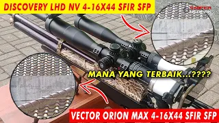 INI DIA PERBANDINGAN VECTOR ORION MAX DENGAN DISCOVERY LHD NV (4-16X44 SFIR SFP)