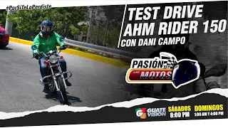 Pasión por las Motos, Prueba de Manejo AHM Rider 150cc
