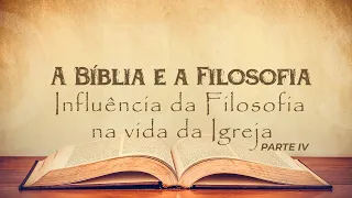 16/05/2024 - ICM - [A Bíblia e a Filosofia] - Tema: Influência da Filosofia na vida da Igreja 4- 10h