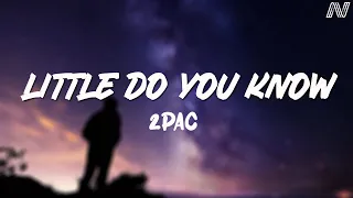 2Pac ft. Sierra Deaton - Little Do You Know (Lyric)