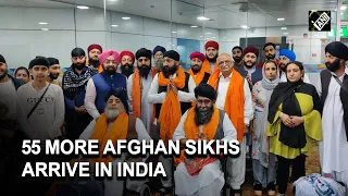 55 more Afghan Sikhs arrive in India