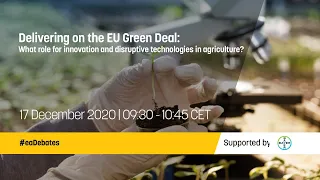 Delivering on the EU Green Deal: What role for innovation and disruptive technologies in agriculture
