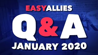 Easy Allies Patron Q&A - January 2020