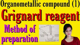 Grignard reagent methods of preparation, organometallic compounds, bsc 3rd year organic chemistry kn