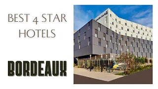 Top 10 hotels in Bordeaux: best 4 star hotels, France