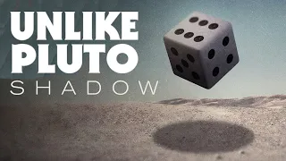 Unlike Pluto - Shadow