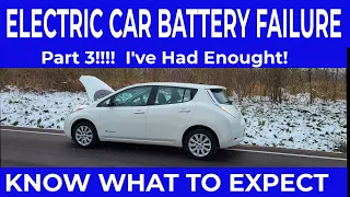ELECTRIC CAR BATTERY FAILURE - Part 3!  I've HAD ENOUGH