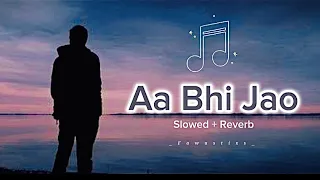 Aa Bhi Jao| Toh Phir Ao| Awarapan| Imran Hashmi| Slowed Reverb Song