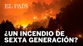 ¿Es el de GRAN CANARIA un INCENDIO de SEXTA GENERACIÓN?