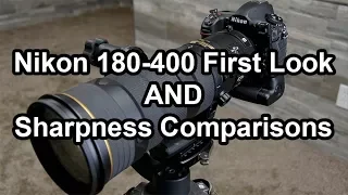 Nikon 180-400 First Look Review And Sharpness Comparisons