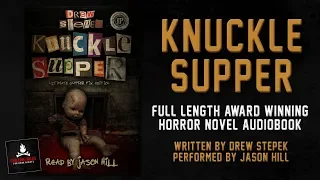 "Knuckle Supper" by Drew Stepek • Full Length Award Winning Horror Novel Audiobook (ft. Jason Hill)