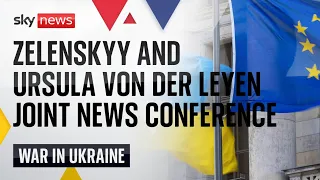 Zelenskyy and European Commission President hold press conference