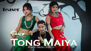 Tong maiya | Official Teaser Kaubru MV | Hiresh | Selina | Susmita
