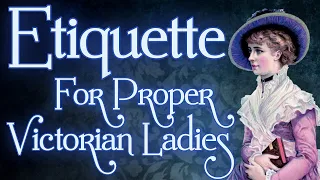 Relaxing Audiobook With Music | Ladies Etiquette from the 1800's To Help You Fall Asleep Fast