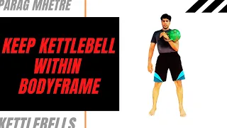 Why To Keep Kettlebell Within Body Frame I EKFA Kettlebells I Parag Mhetre