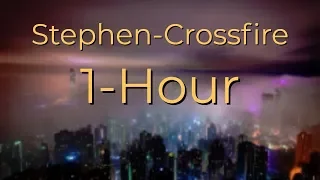 Stephen Crossfire 1 Hour!