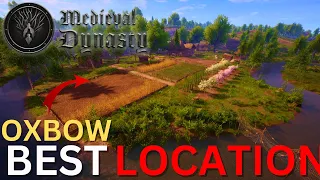 BEST BASE VILLAGE LOCATION Medieval Dynasty OXBOW Map