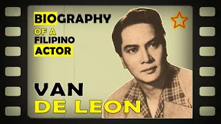 VAN DE LEON Biography: Isa sa PINAKAMAGALING na Bida Kontrabida Noon, KILALANIN