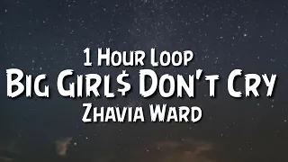 Zhavia Ward - Big Girl$ Don't Cry {1 Hour Loop} TikTok Song.