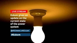 LIVE: Eskom's update on the state of the power system