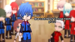 Blue Lock react to Isagi Yoichi[pt 2/?]|short like obanai life|